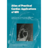 Atlas of Practical Cardiac Applications of MRI