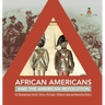 African Americans and the American Revolution U.S. Revolutionary Period History 4th Grade Children's American Revolution History