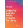 Sustainable Agriculture Policies for Human Well-Being: Integrated Efficiency Approach