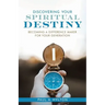 Discovering Your Spiritual Destiny: Becoming a Difference Maker for Your Generation