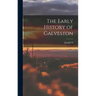 The Early History of Galveston