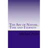 The Art of Nature, Time and Eternity