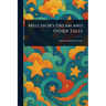 Melchior's Dream and Other Tales