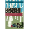 Forest Church: A Field Guide to a Spiritual Connection with Nature