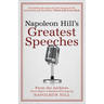 Napoleon Hill's Greatest Speeches: An Official Publication of the Napoleon Hill Foundation(r)