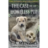 The Case of the Homeless Pup: A Paul Manziuk and Jacquie Ryan Novella