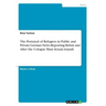 The Portrayal of Refugees in Public and Private German News Reporting Before and After the Cologne Mass Sexual Assault
