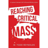 Reaching Critical Mass: A Layman's Earnest Call to Personal Ministry Action