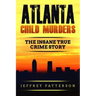 Atlanta Child Murders: The Insane True Crime Story