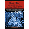 Blue, Too: More Writing by (for or about) Working-Class Queers