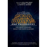 The Ultimate Star Wars and Philosophy: You Must Unlearn What You Have Learned