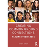 Creating Common Ground Connections: Healing Divisiveness