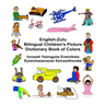 English-Zulu Bilingual Children's Picture Dictionary Book of Colors Incwadi Yezingane Enemibala Eyisichazamazwi Esinezithombe