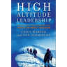 High Altitude Leadership: What the World's Most Forbidding Peaks Teach Us about Success