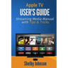 Apple TV User's Guide: Streaming Media Manual with Tips & Tricks