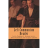 Left Communism Reader: Writings on Capitalism and Revolution