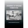 Growing Up Around Tombstone