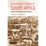 An Economic History of South Africa: Conquest, Discrimination, and Development