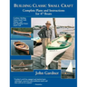 Building Classic Small Craft: Complete Plans and Instructions for 47 Boats