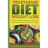 Vegetarian diet weight loss: Method vegetarian diet to achieve healthy living and low fat life style