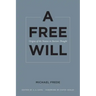 A Free Will: Origins of the Notion in Ancient Thought Volume 68