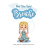 And She Said Breathe