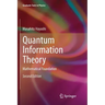 Quantum Information Theory: Mathematical Foundation