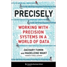 Precisely: Working with Precision Systems in a World of Data