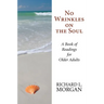 No Wrinkles on the Soul: A Book of Readings for Older Adults