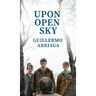 Upon Open Sky