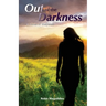 Out of the Darkness: A Novel of Suspense