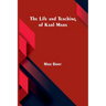 The life and teaching of Karl Marx