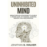 Improve Your Memory - Unlimited Memory: Breakthrough Strategies to Achieve a Higher Level of Thinking, Learning, Memory, and Performance