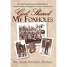 God Shared My Foxholes: The Authorized Memoirs of a World War II Combat Marine on Bougainville, Guam, and Iwo Jima