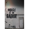 Miracle at the Garage