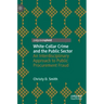 White-Collar Crime and the Public Sector: An Interdisciplinary Approach to Public Procurement Fraud