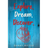Explore. Dream. Discover