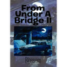 From Under a Bridge II