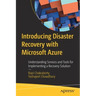 Introducing Disaster Recovery with Microsoft Azure: Understanding Services and Tools for Implementing a Recovery Solution