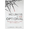 Holiness Is Not Optional: What the Bible Teaches Us about New Covenant Living