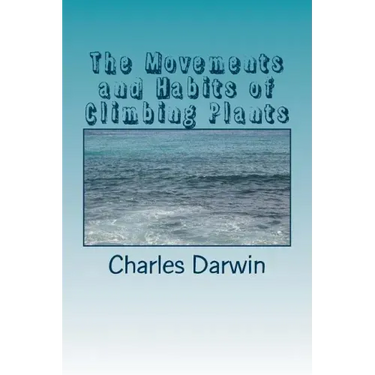 The Movements and Habits of Climbing Plants