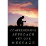 Comprehensive Approach Yet One Message