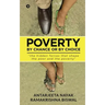 Poverty: By Chance or By Choice: the hidden forces that shape the poor and the poverty