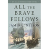 All the Brave Fellows: An Isaac Biddlecomb Novel