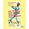 Not an Easy Tale to Tell: Jackie Robinson on the Page, Stage, and Screen