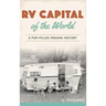 RV Capital of the World: A Fun-Filled Indiana History