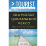 GREATER THAN A TOURIST - Isla Holbox Quintana Roo Mexico: 50 Travel Tips from a Local