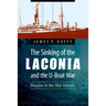 The Sinking of the Laconia and the U-Boat War: Disaster in the Mid-Atlantic