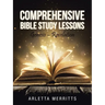 Comprehensive Bible Study Lessons: Genesis - Revelation