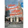 When Greenwich Village Was Ours!: (Memories from Those Who Grew up There)